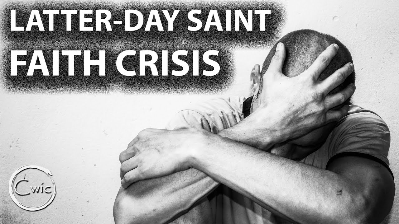Latter-Day Saint Faith Crisis - 