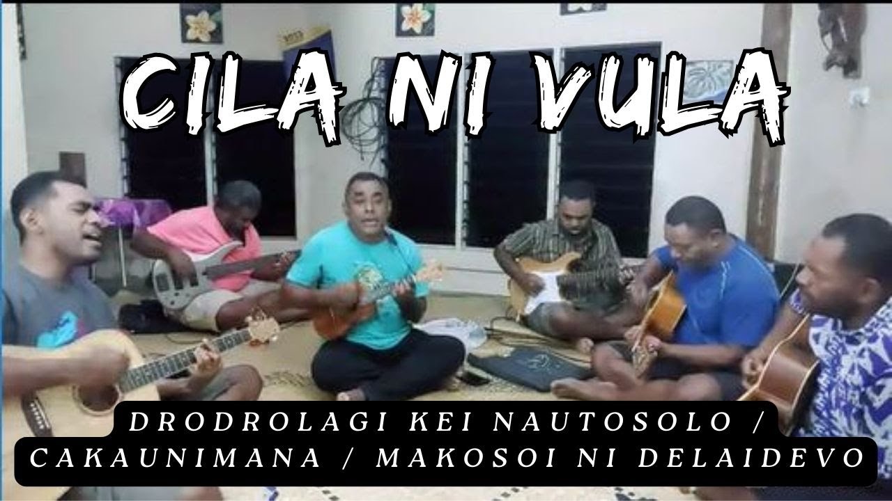 Cila ni Vula Li Me Nei Cei - Nautosolo / Cakaunimana / Delaidevo