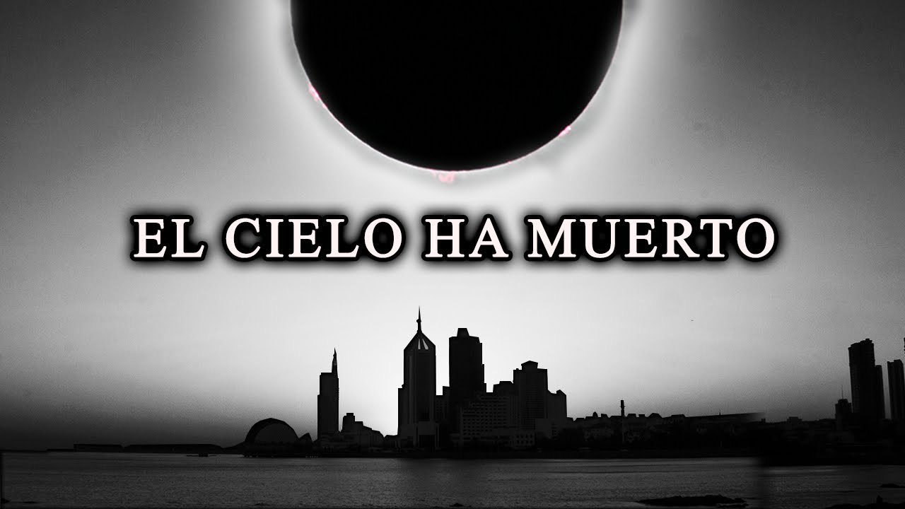 El cielo ha muerto  - Creepypasta