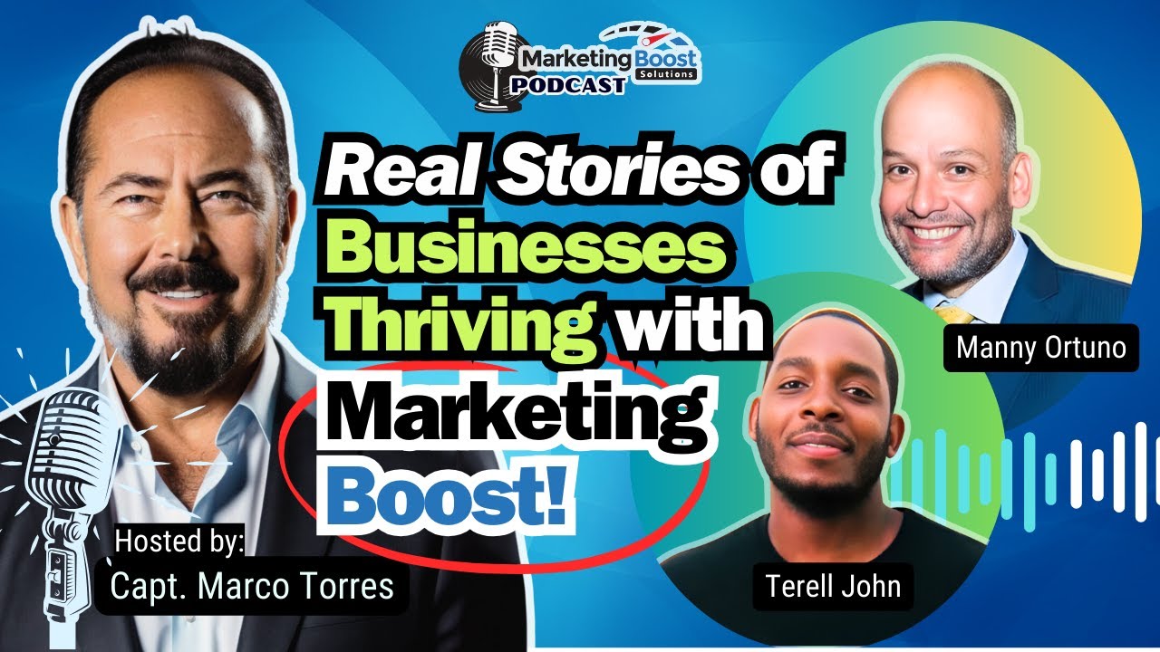 Thriving with Marketing Boost: Real Success Stories with Terell John and Manny Ortuno