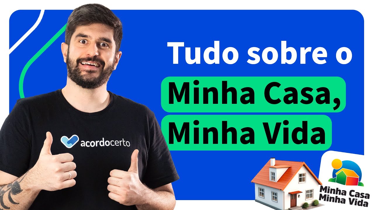 Minha Casa Minha Vida 2025: Como Funciona? Quem Pode Participar? [ATUALIZADO] - Acordo Certo