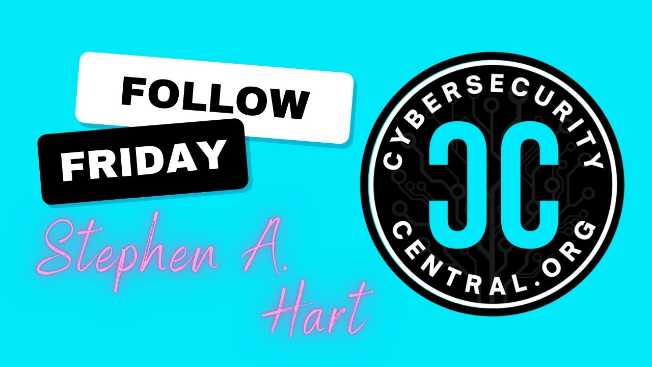 Follow Friday | Stephen A. Hart #cybersecuritycentral #cybersecurity #BrandInDemand #branding