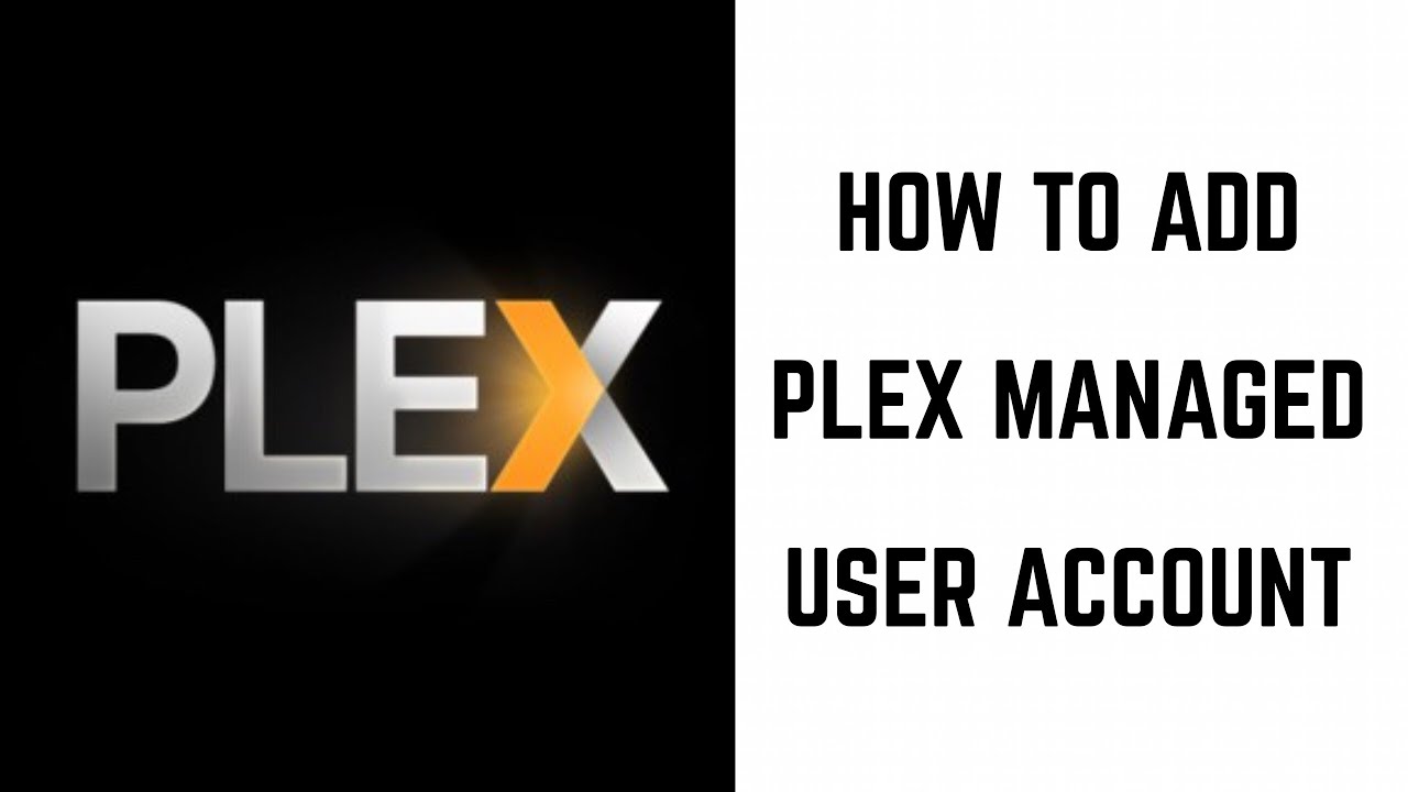 How to Add Plex Managed User Account