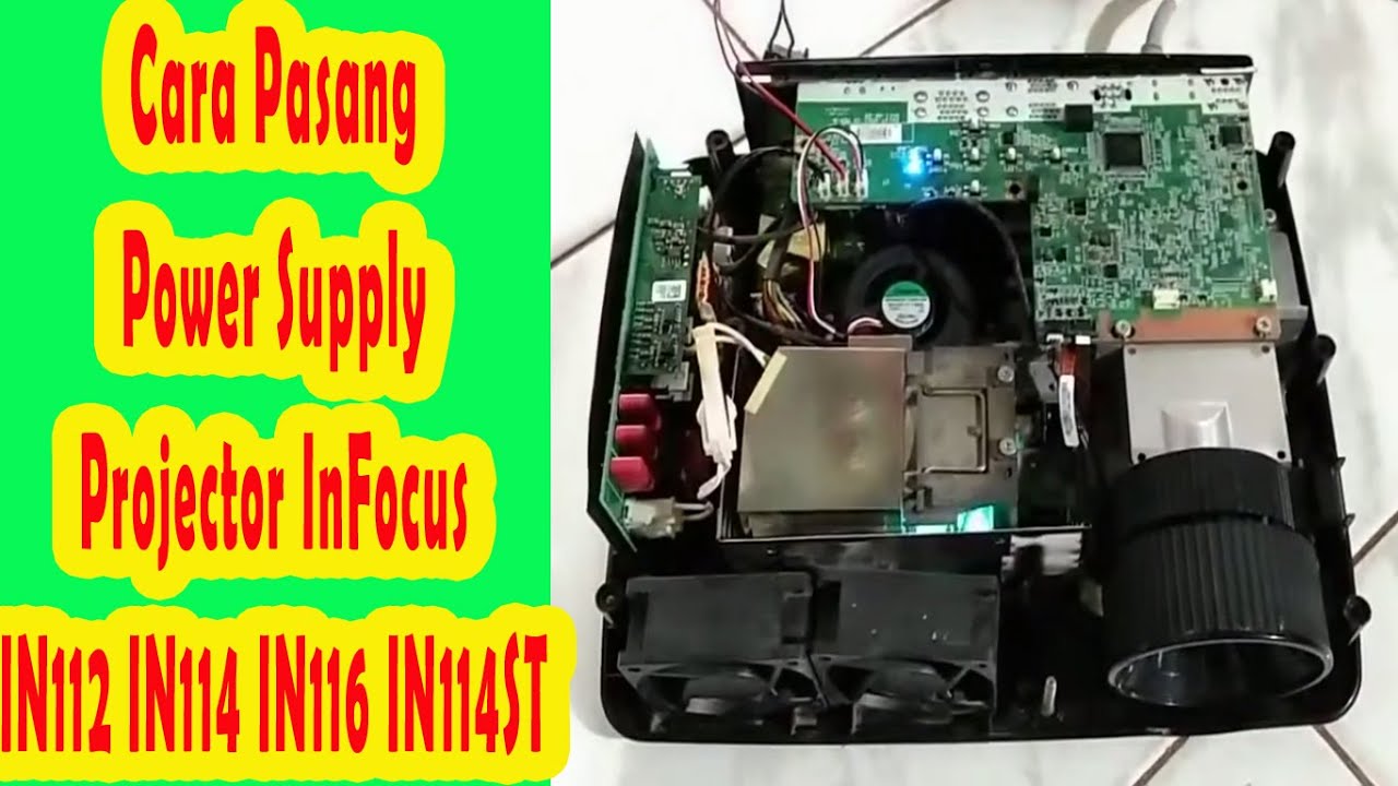 Cara Pasang Power Supply proyektor InFocus IN112 IN114 IN116 - how to install projector power supply