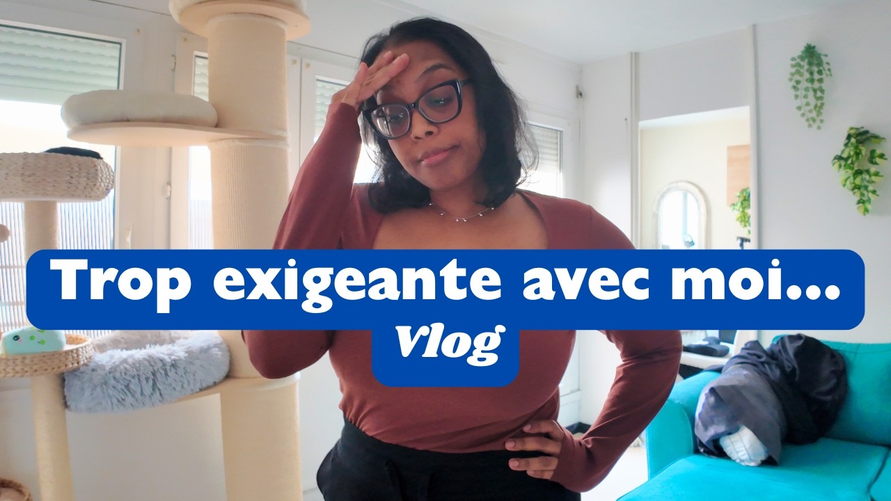 Je suis trop exigeante avec moi… et ça me bloque