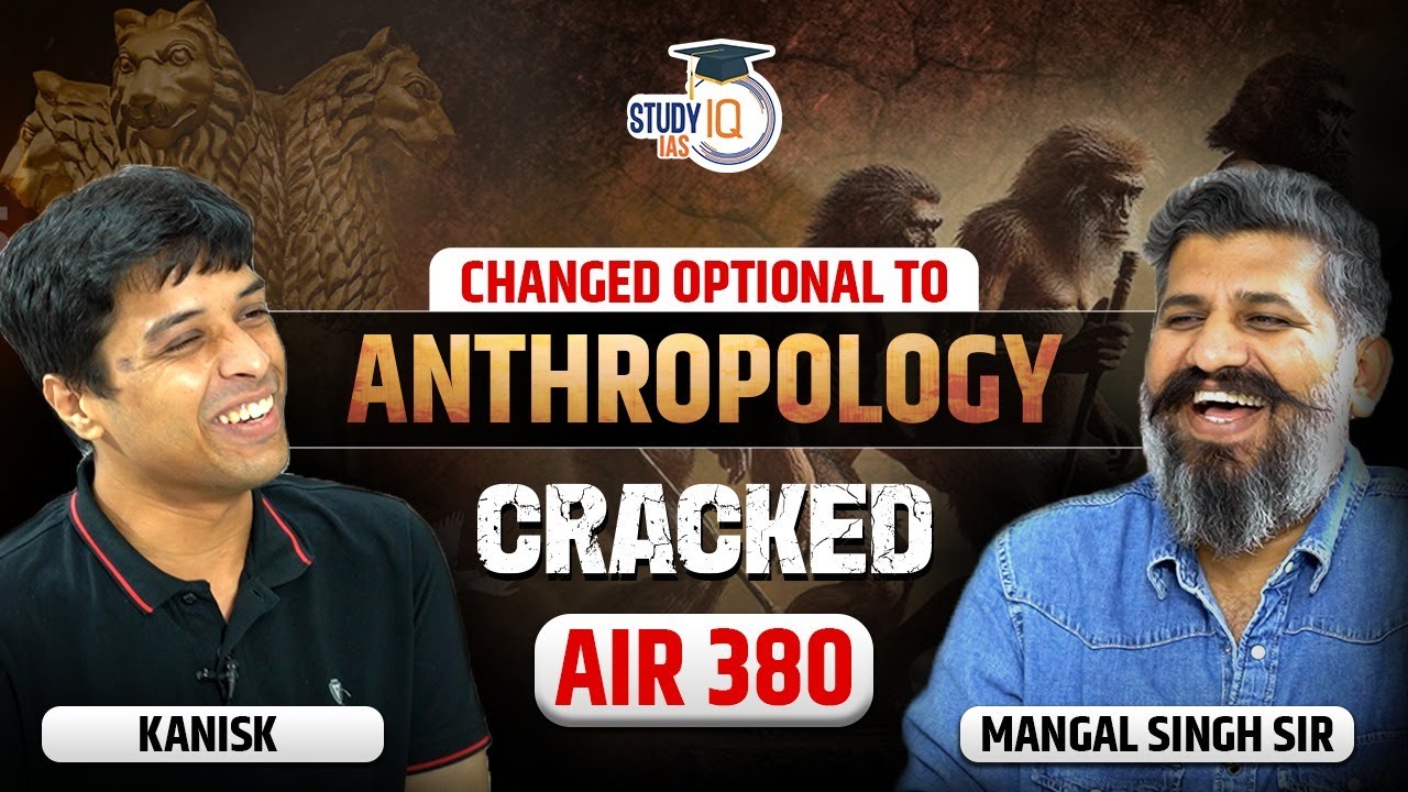 Kanishk Cracked UPSC with Anthropology—His Exact Playbook with Mangal Sir | StudyIQ IAS