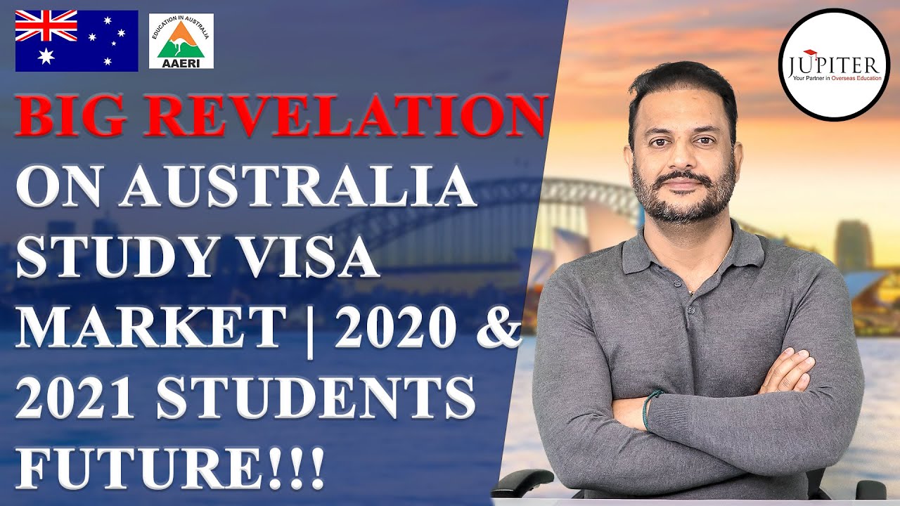 BIG Revelation on Australia Study Visa Market | 2020 & 2021 Students Future!!!