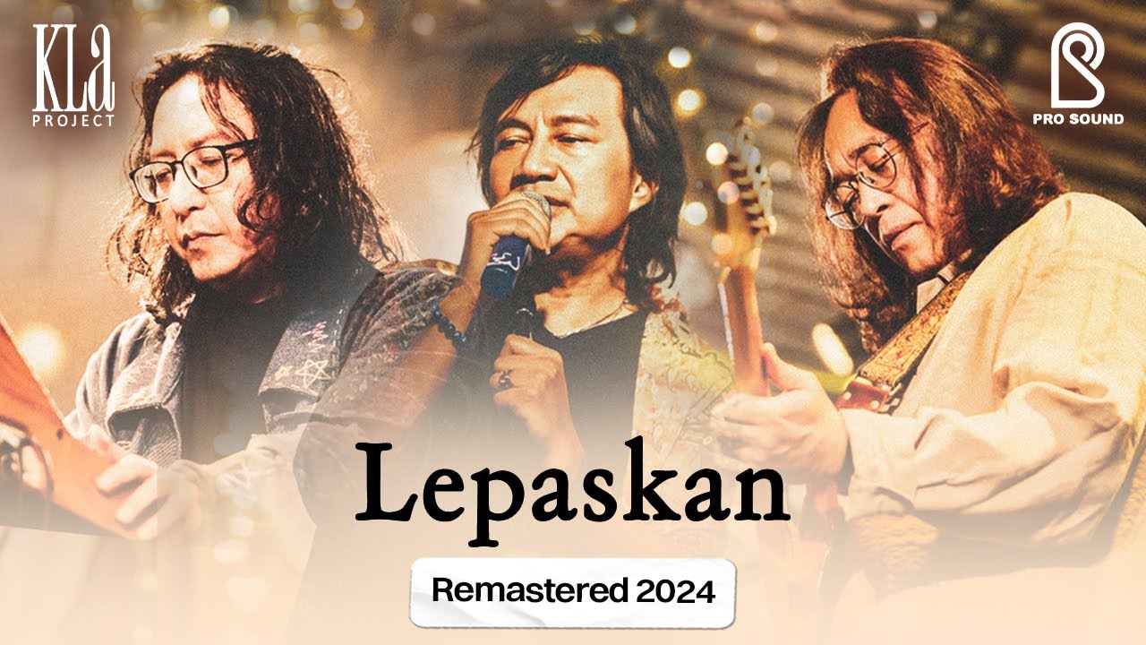 Kla Project - Lepaskan REMASTERED 2024 | Official Lyrics Video