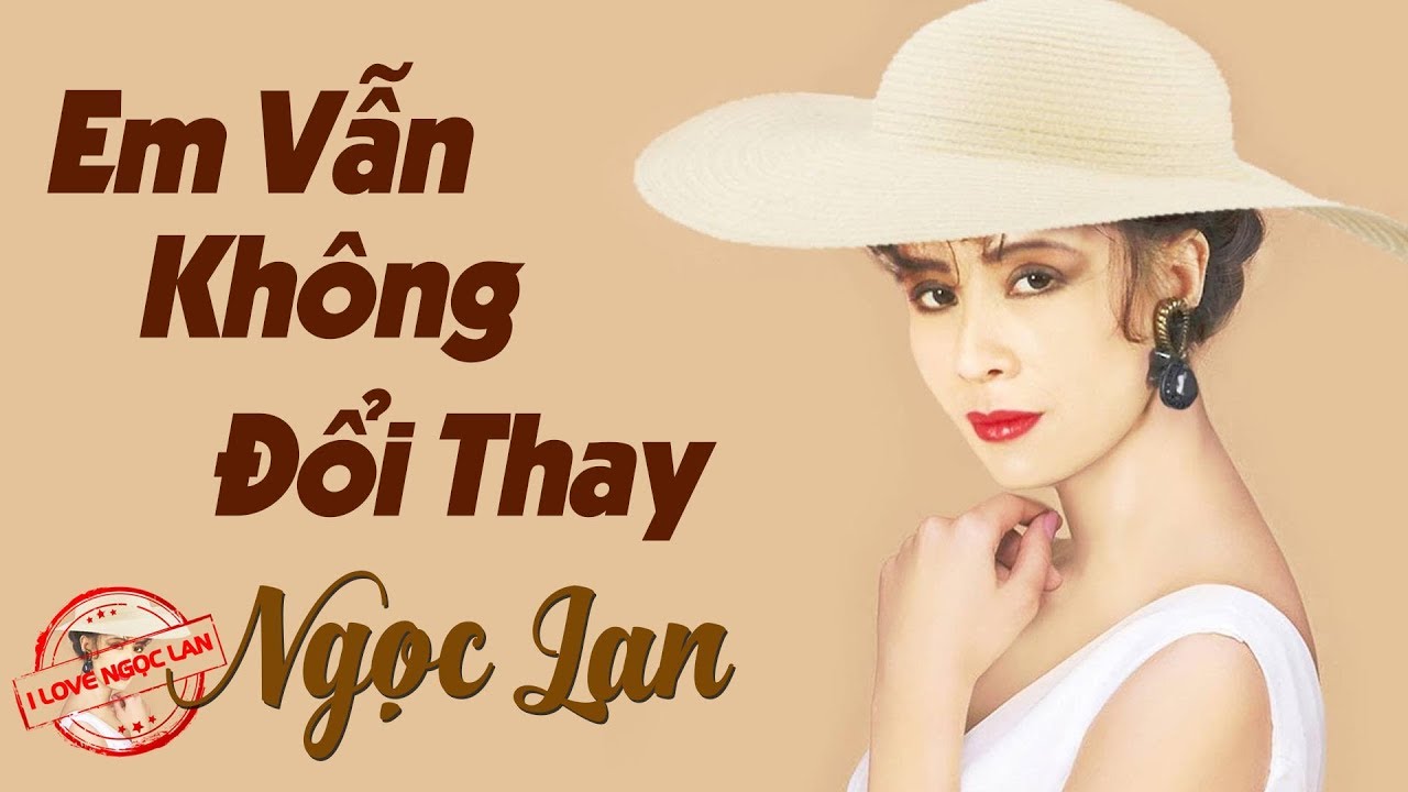 Em Vẫn Không Đổi Thay - Ngọc Lan