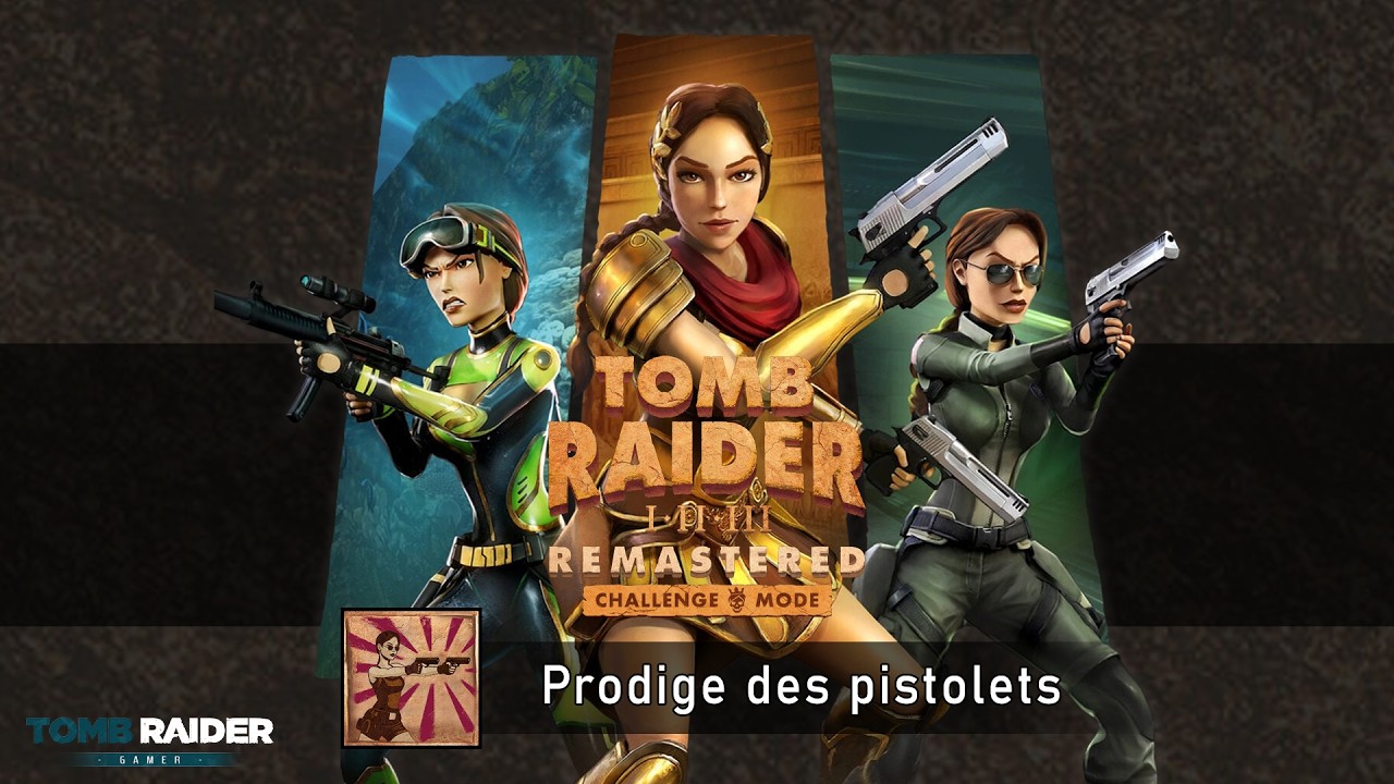 Tomb Raider I-III : Remastered - Succès / Trophée 273 - TRX:CM | Prodige des pistolets