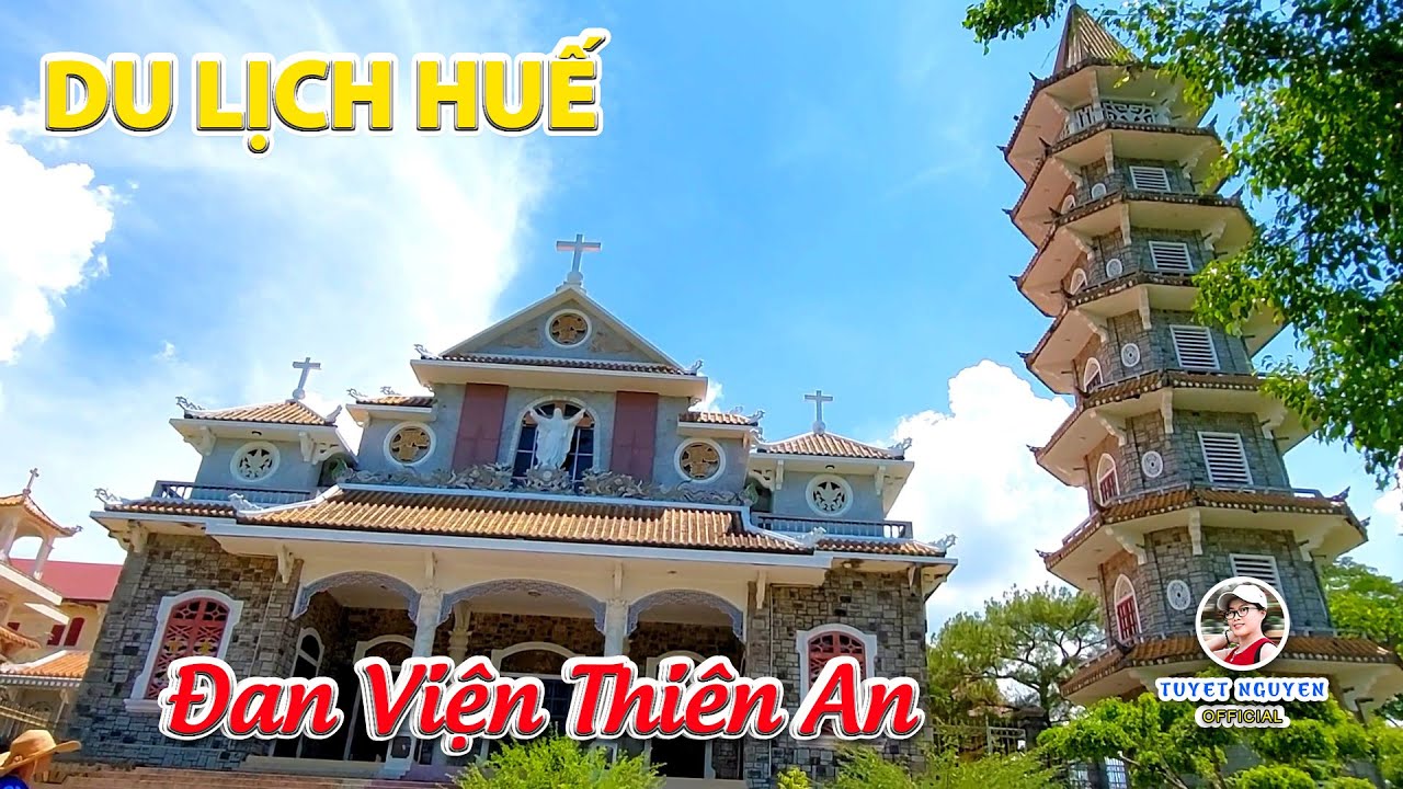 DU LỊCH HUẾ: Đan Viện Thiên An | Tuyet Nguyen Vườn Ngô