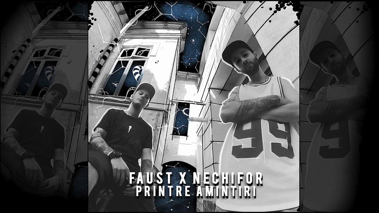 Faust x Nechifor - Printre amintiri