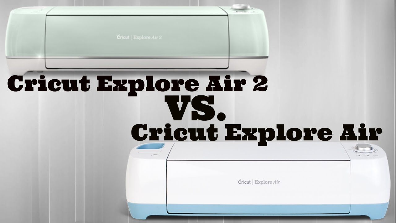 Cricut Explore Air 2 против Cricut Explore Air