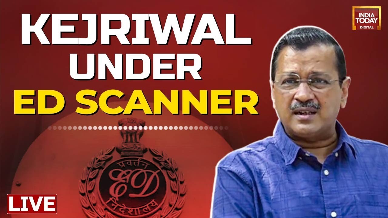 Kejriwal Under ED Scanner LIVE: Kejriwal Summoned For Fourth Time | India Today LIVE