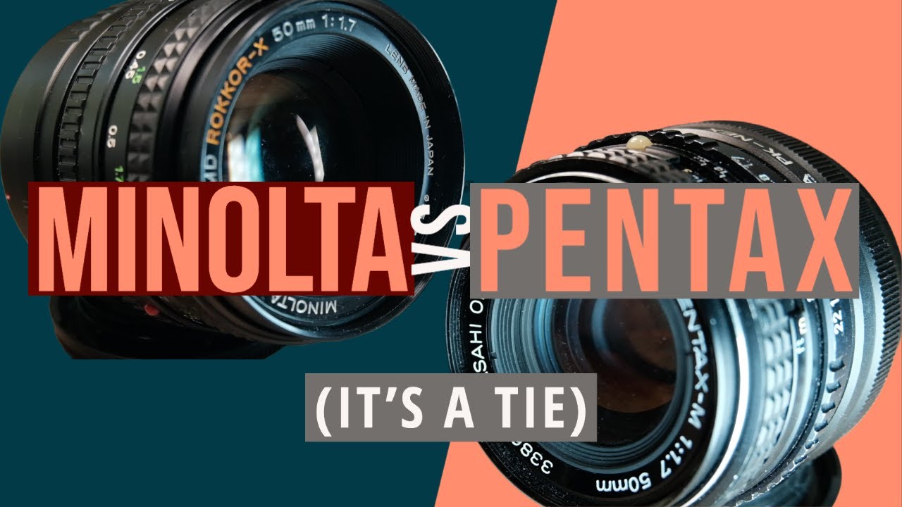 Two 50mm 1.7 lenses: Minolta vs Pentax