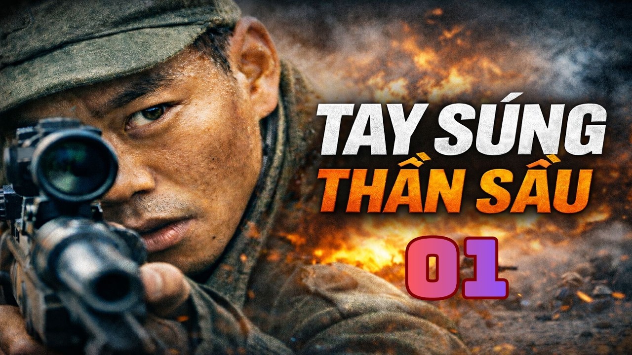 TAY SÚNG THẦN SẦU – Tập 1 (Trọn Bộ) | Phim Chiến Tranh Bắn Tỉa Hay Nhất