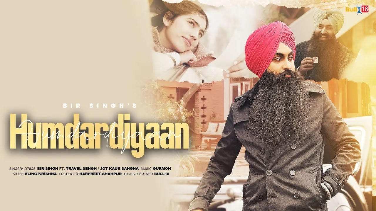 Humdardiyaan (Official Video) | Bir Singh Ft Travel Sengh, Jot Kaur Sangha |  Gurmoh | Songs 2023