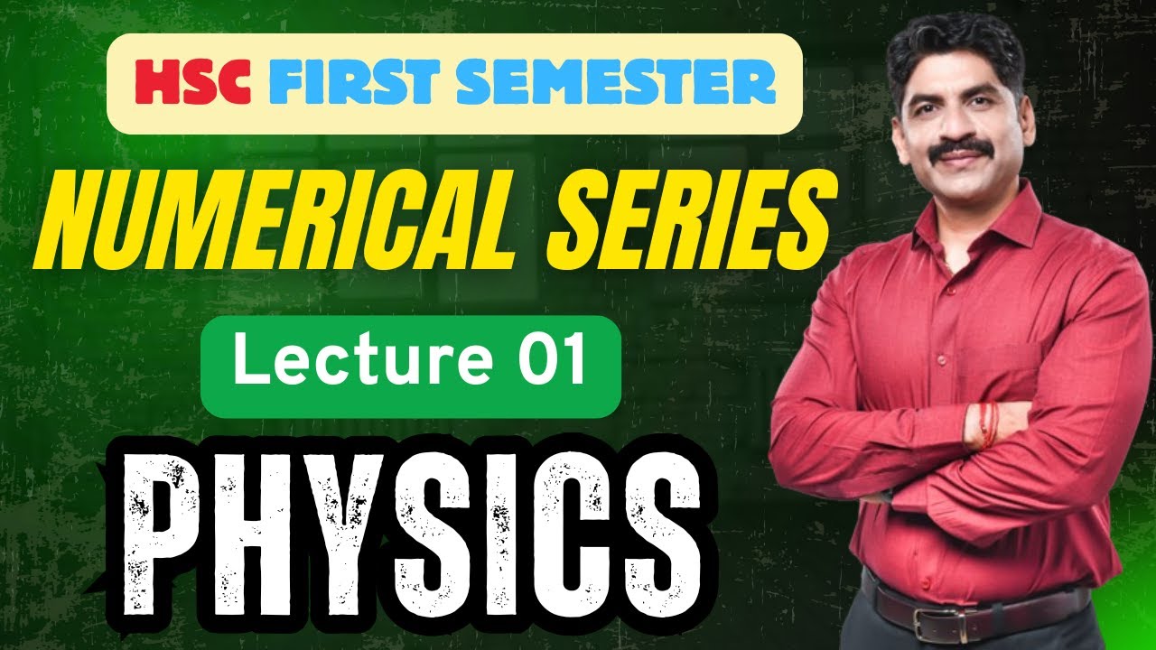 Physics Numerical Series | Lecture 01 | HSC Board | Sahyadri Tutorials | Mahesh Sir