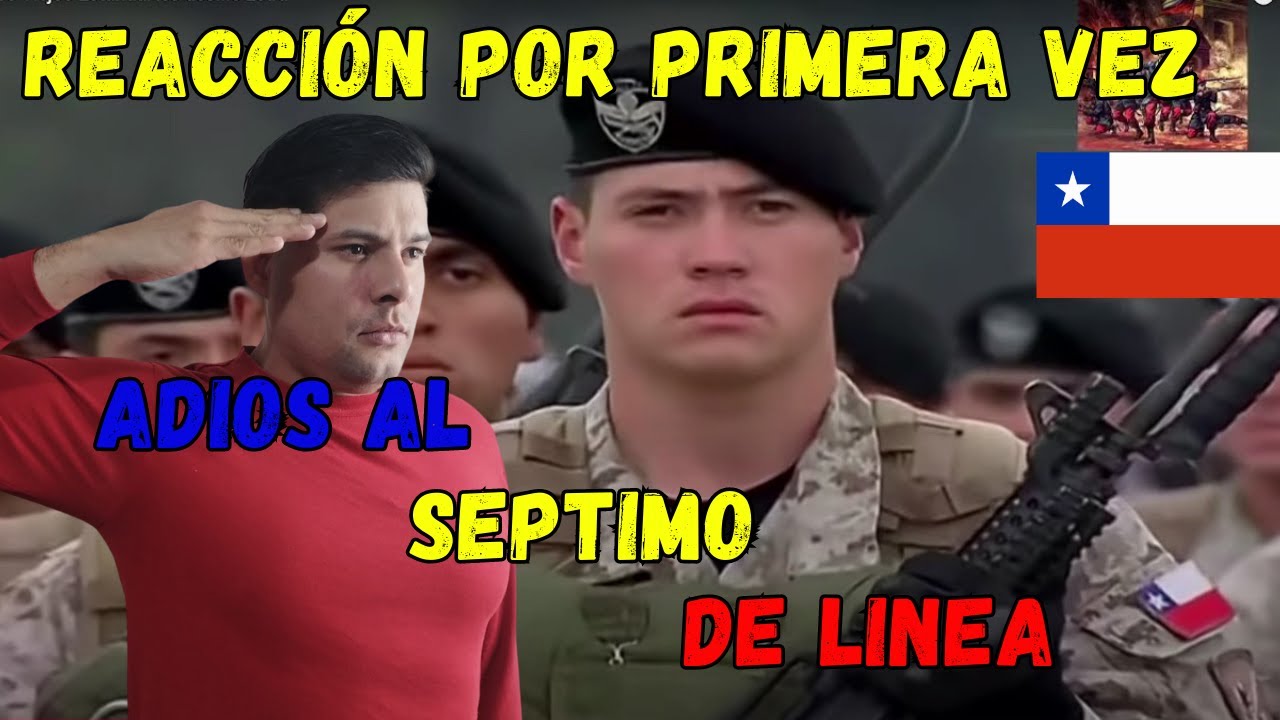 ( REACCIONO ) - HIMNO - ADIOS AL SEPTIMO DE LINEA  - EJERCITO DE CHILE 💂‍♀️👮‍♂️