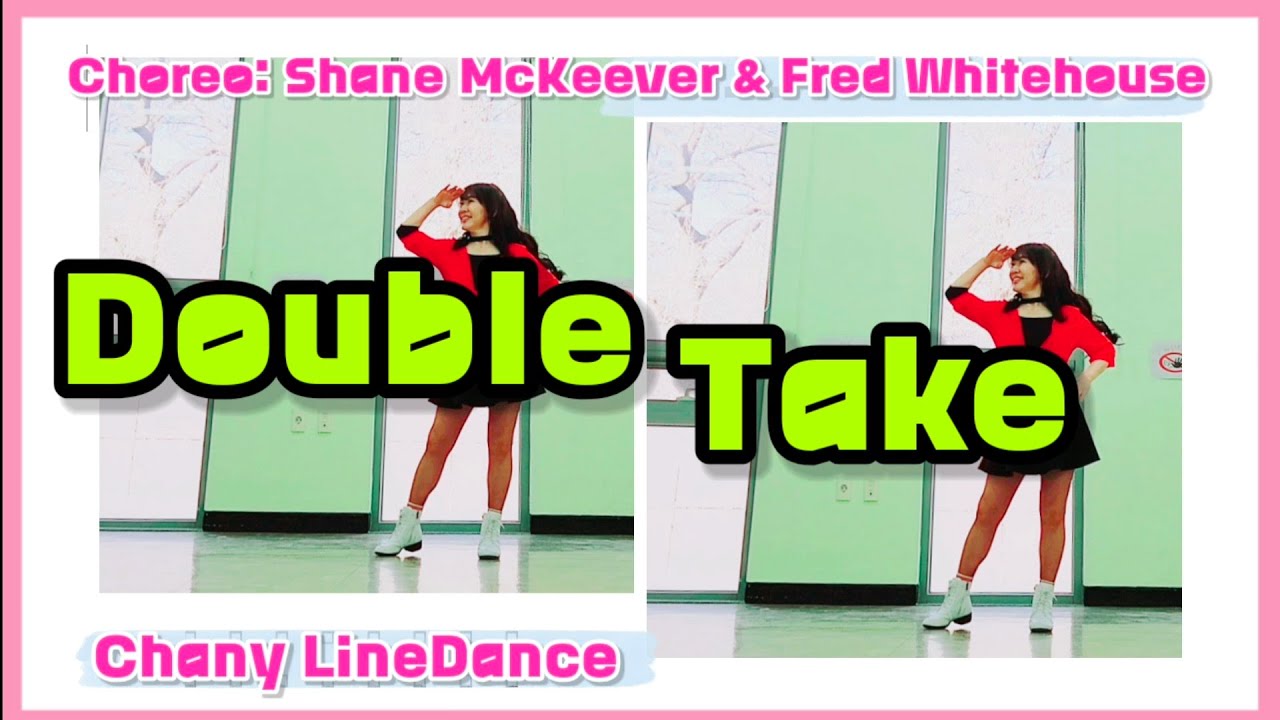 Double Take linedance/ 최신중급/ Choreo: Shane McKeever & Fred Whitehouse/ Chany Linedance