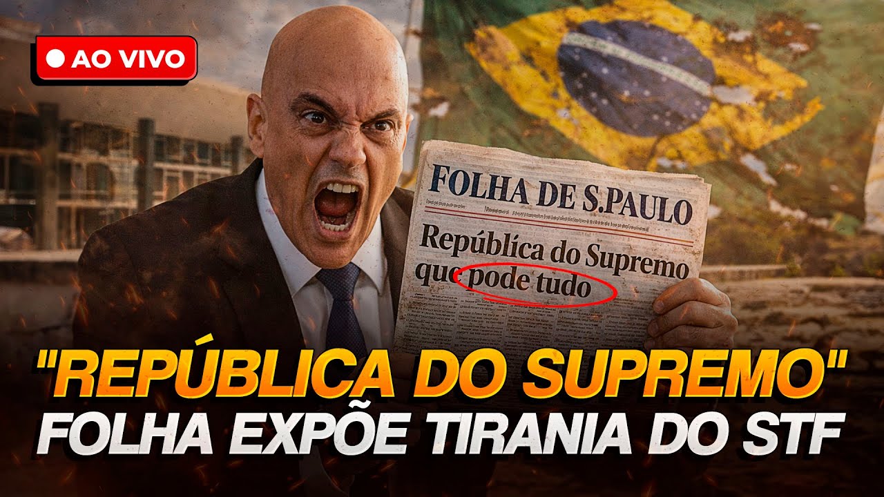 Editorial da Folha exp&otilde;e superpoderes do STF e de Alexandre de Moraes | Boletim Brasil #23