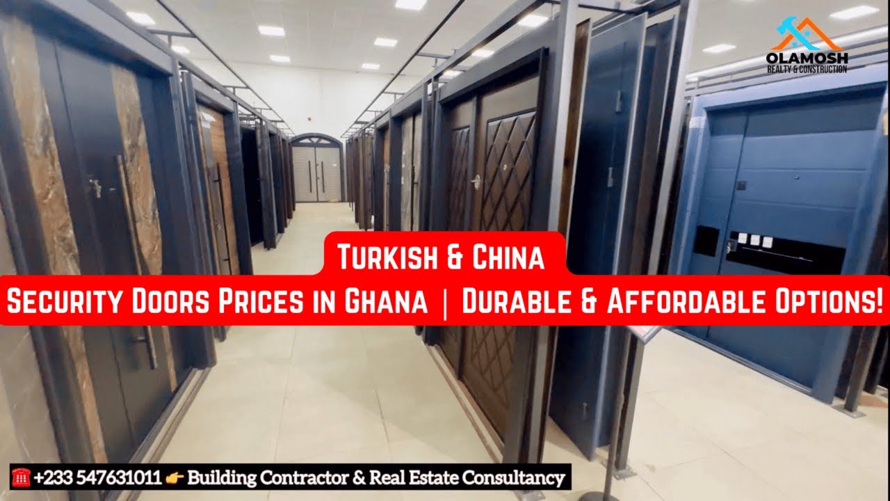 Turkish & China Security Doors Prices in Ghana | Durable & Affordable Options!
