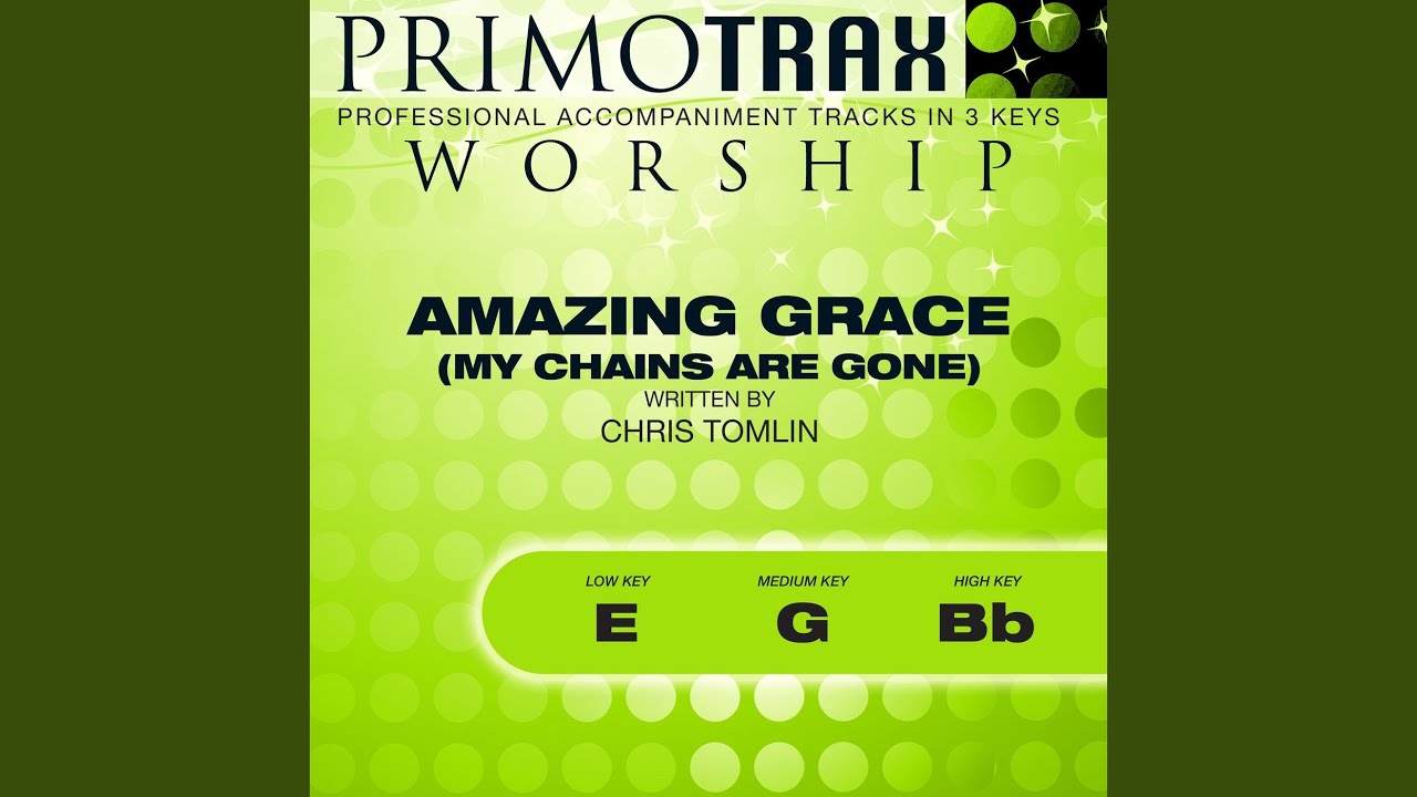 Amazing Grace - My Chains Are Gone (High Key Bb) (Performance Backing Track)
