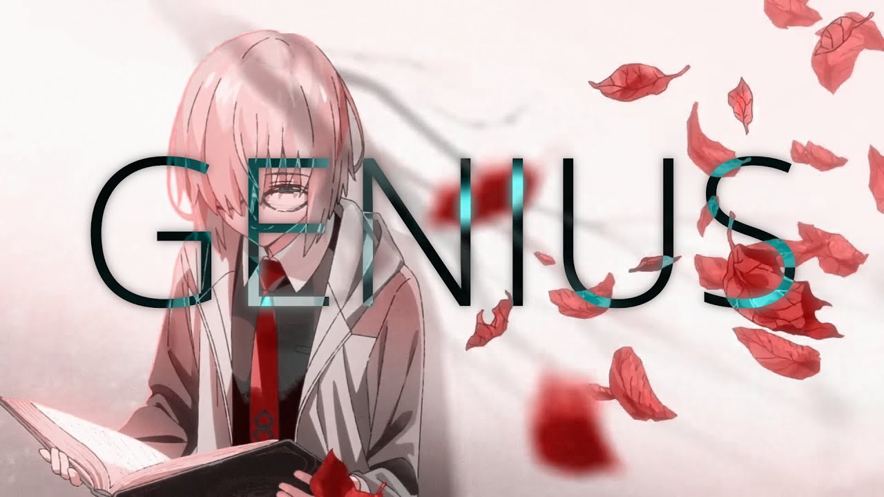 GENIUS [AMV]