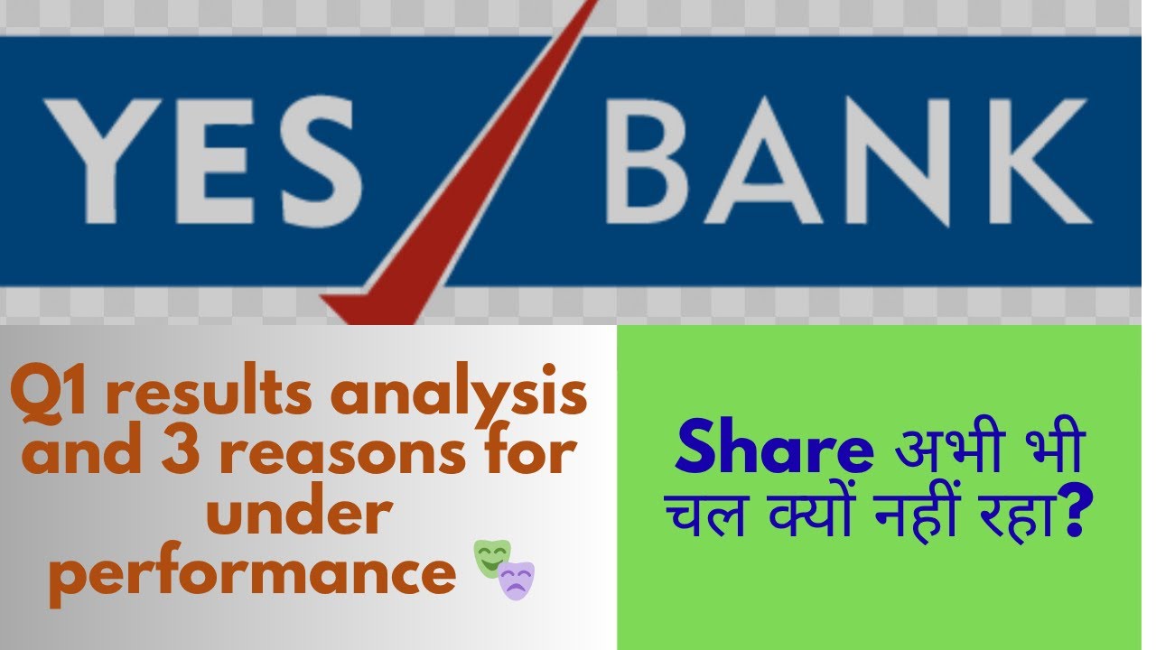 Yes Bank Q1 results analysis! अच्छे result के बाद भी चल क्यों नहीं रहा!