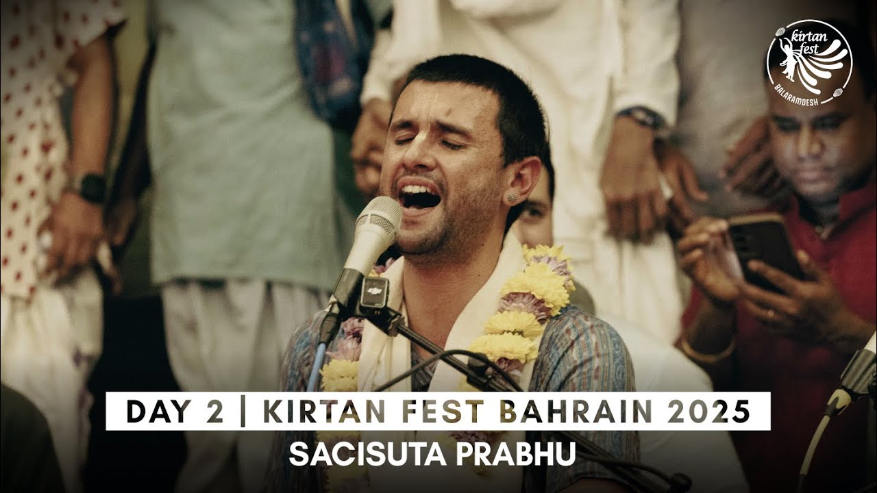 Sacisuta Prabhu | Day 2 | Kirtan Fest Bahrain 2025