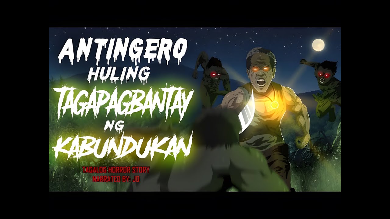 ANTINGERONG HULING TAGAPAGBANTAY NG KABUNDUKAN (Aswang True Story).