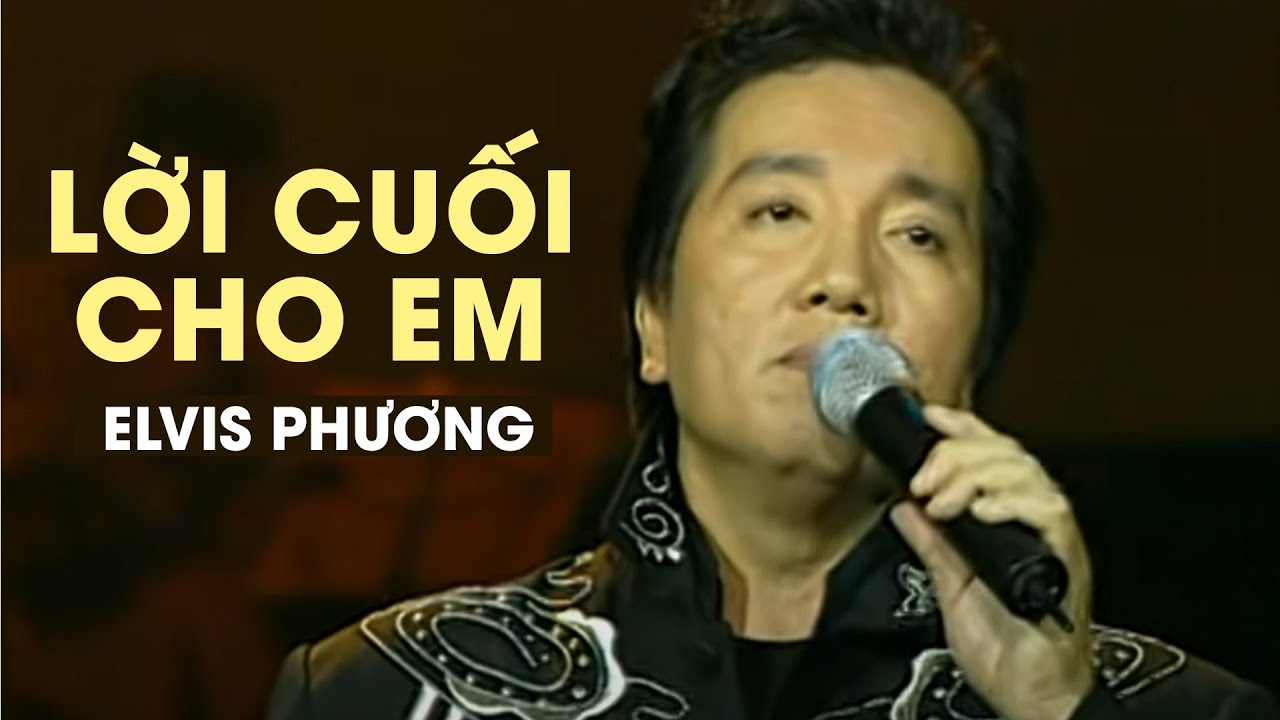LỜI CUỐI CHO EM - Elvis Phương | Official Music Video