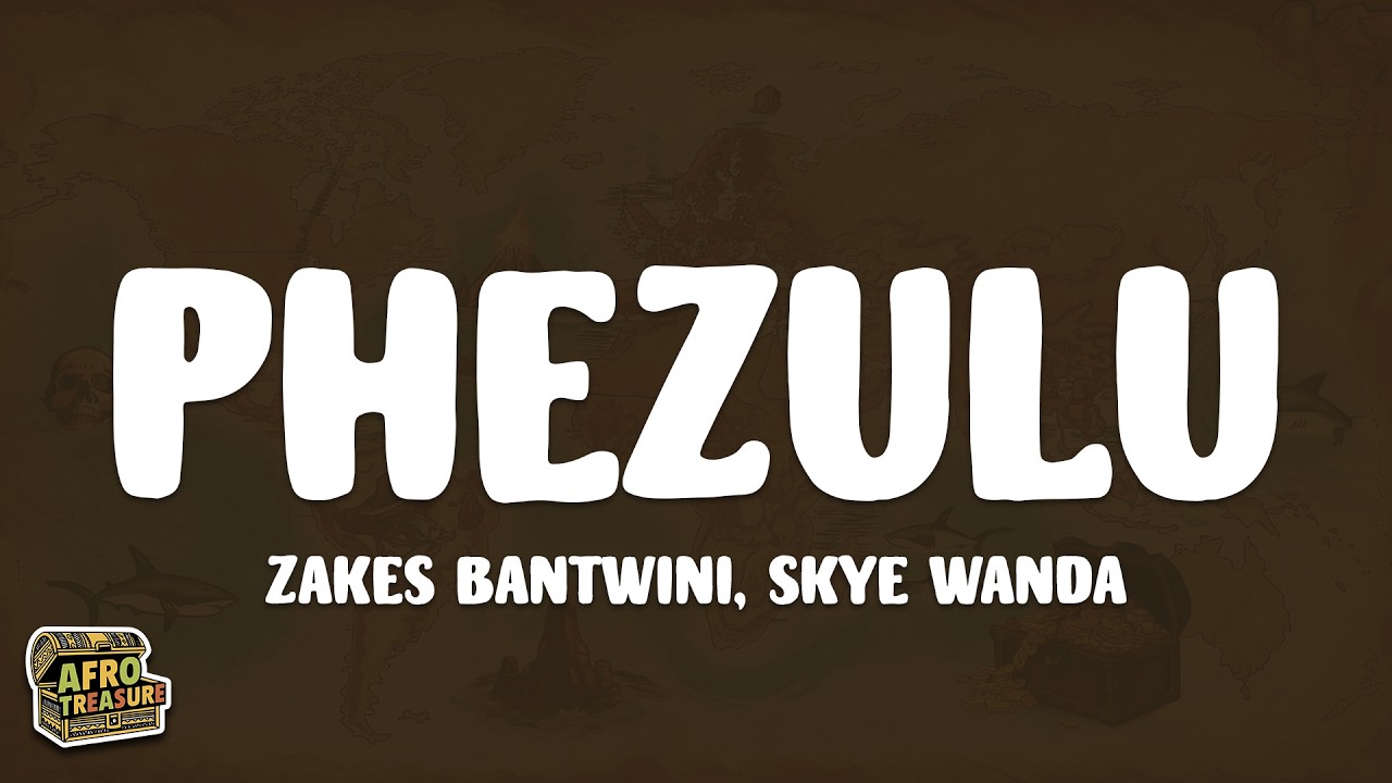 Zakes Bantwini, Skye Wanda - Phezulu