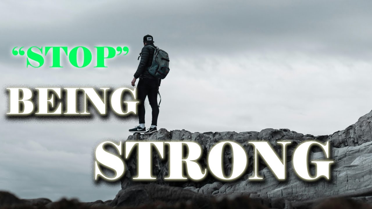Stop Being Strong All The Time &mdash; This Is Why You Feel Exhausted