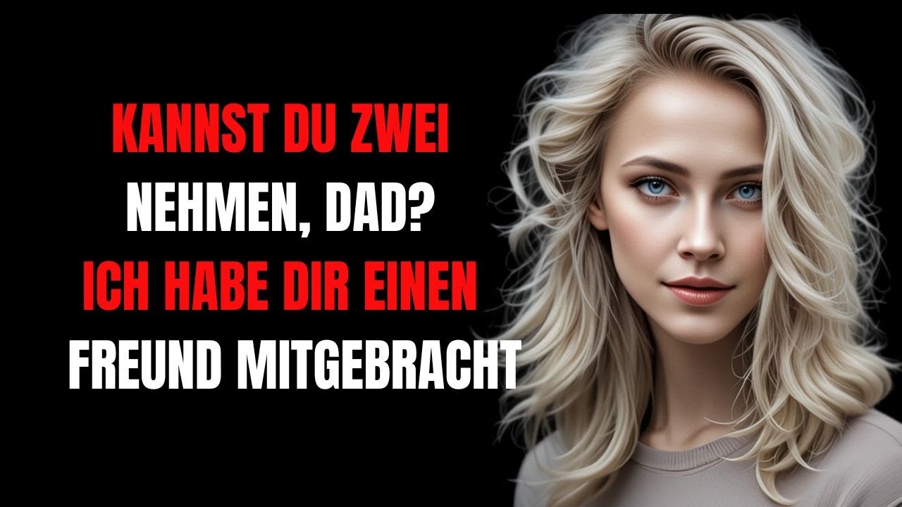 „Papa, kann das mit mir und ihr sein?“