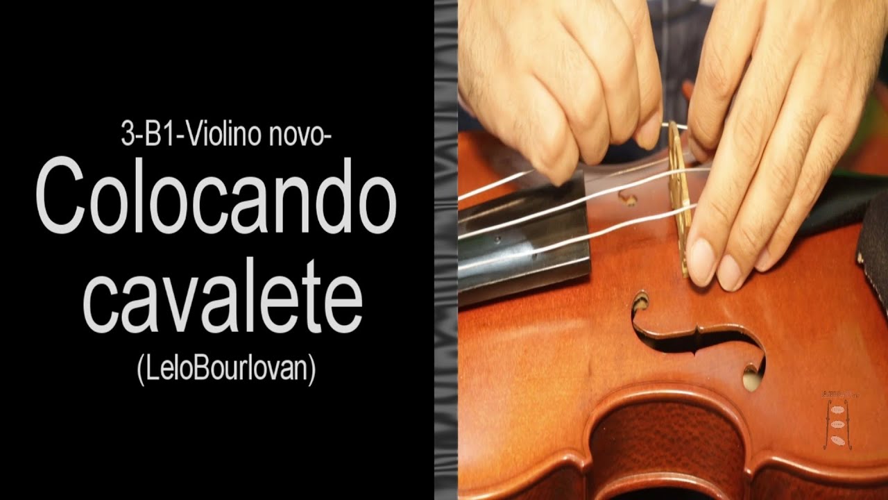 3-B1-Violino novo-Colocando cavalete (LeloBourlovan)