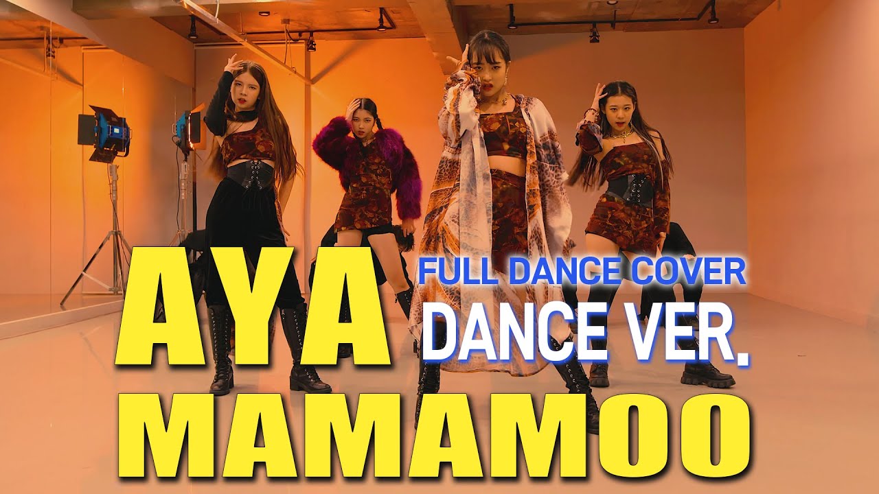 [DANCE VER.] MAMAMOO(마마무) _ AYA ㅣFULL COVER DANCEㅣPREMIUM DANCE STUDIO