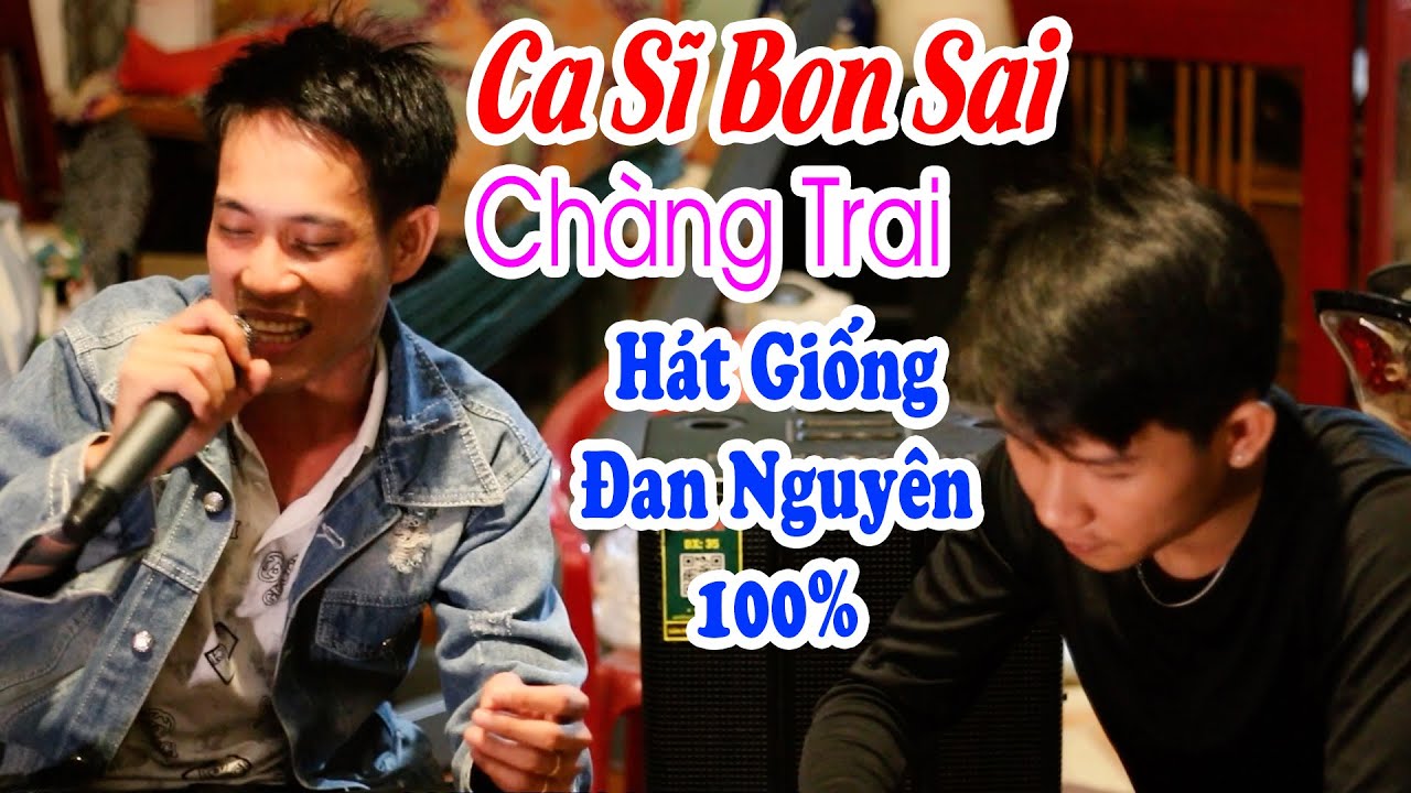 Đan Nguyên Cũng Bất Ngờ Vì Giọng Hát Quá Giống Mình | Túy Ca - Ca Sĩ Bon Sai | Liên Khúc Bolero Hay