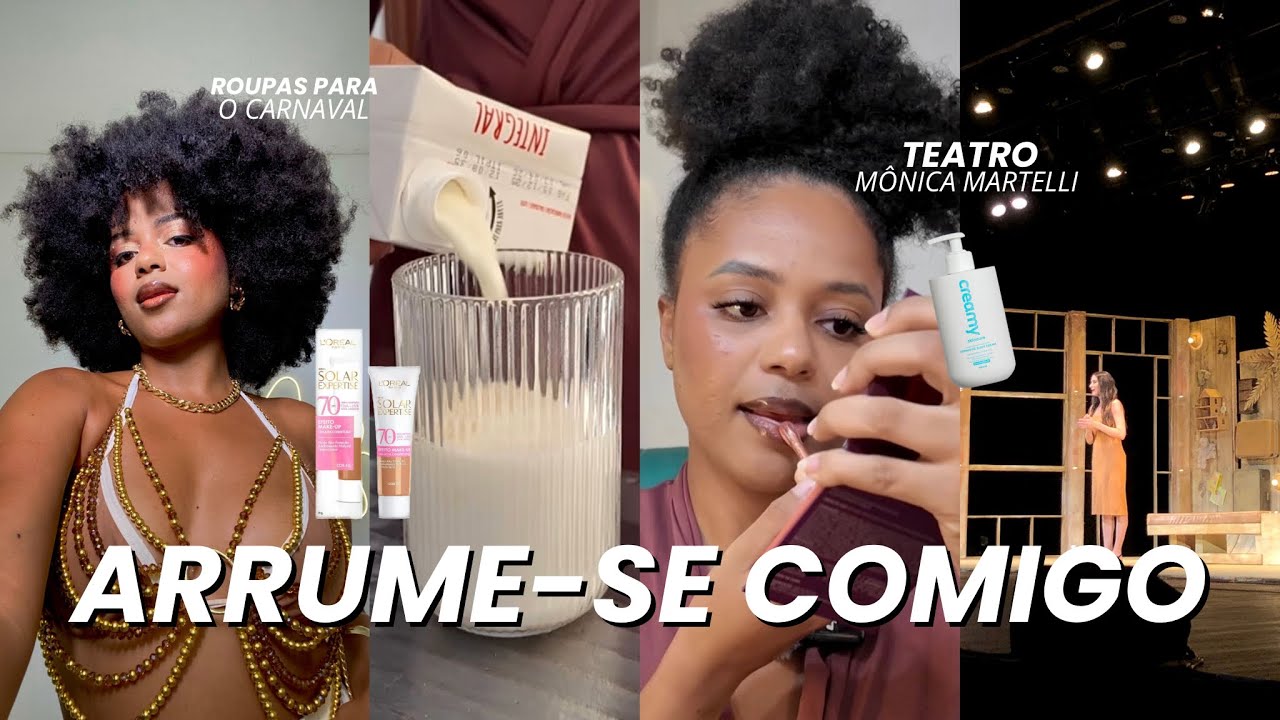 ARRUME-SE COMIGO, TEATRO, INFILTRAÇÃO E LOOKS DE CARNAVAL 