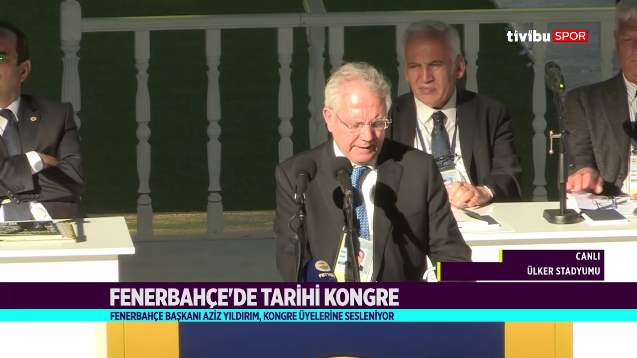 Aziz Yıldırım'ın Fenerbahçe Seçimli Olağan Genel Kurulu Konuşması