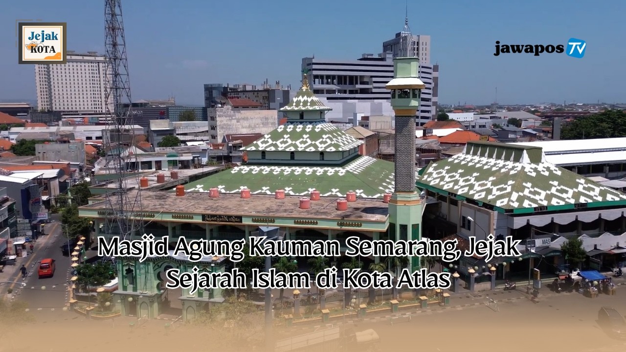 Masjid Agung Kauman Semarang,  Jejak Sejarah Islam di Kota Atlas