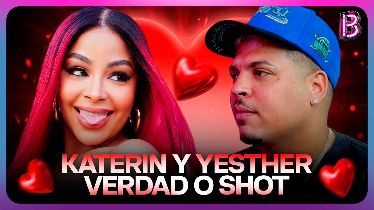 VERDAD O SHOT YESTHER NO AGUANTA Y CUENTA LA VERDAD DE KATERIN 