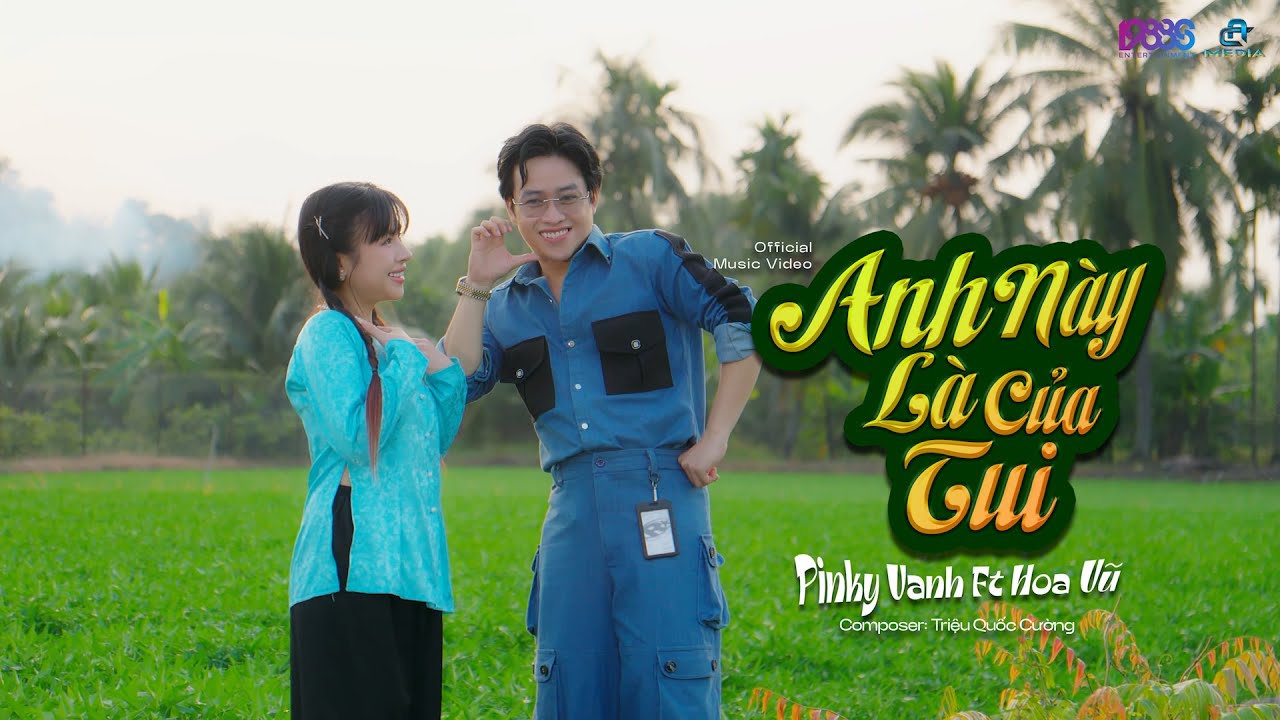 ANH NÀY CỦA TUI - PINKY VANH x HOA VŨ | em đây không thiếu không thiếu thứ gì ?