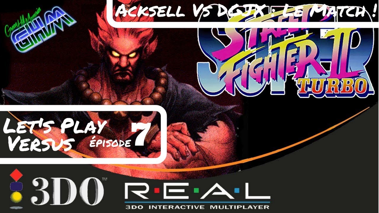 [Let's Play Versus #007] Super Street Fighter II X (3DO - 1994) : Acksell Vs DGJX !