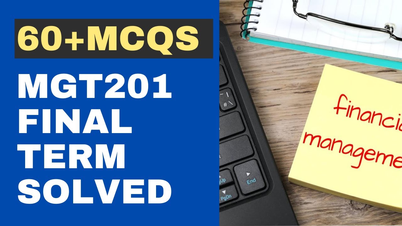 MGT201 Final Term Solved MCQs [60+ Objective Questions]