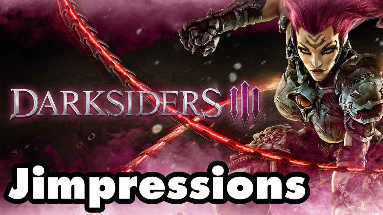 Darksiders III - DarkSoulsSiders (Jimpressions)