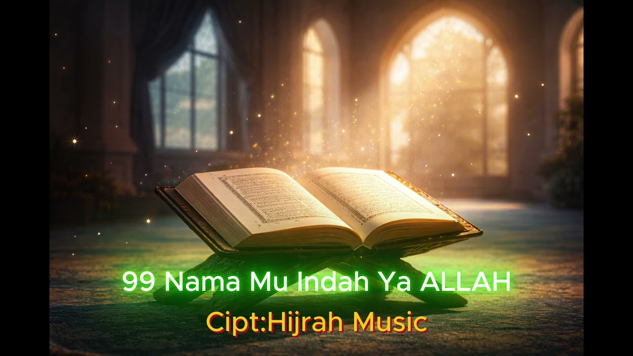 99 Nama-Mu Indah Ya Allah | Lagu Asmaul Husna Pop Religi Menyentuh Hat
