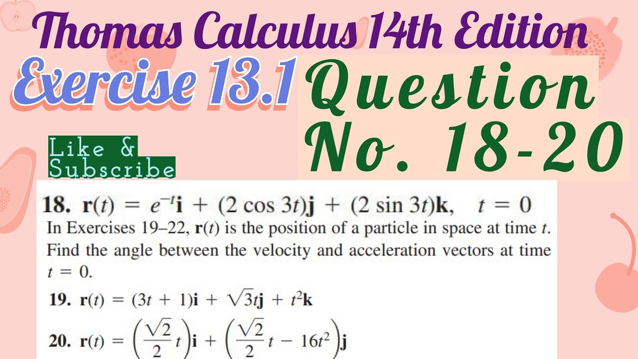 Exercise 13.1 || Question no. 18-20 || Thomas Calculus 14th Edition