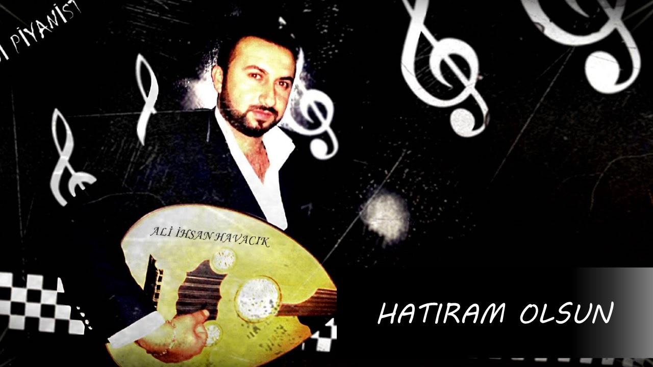 Ali ihsan havacık 2017 hatıram olsun