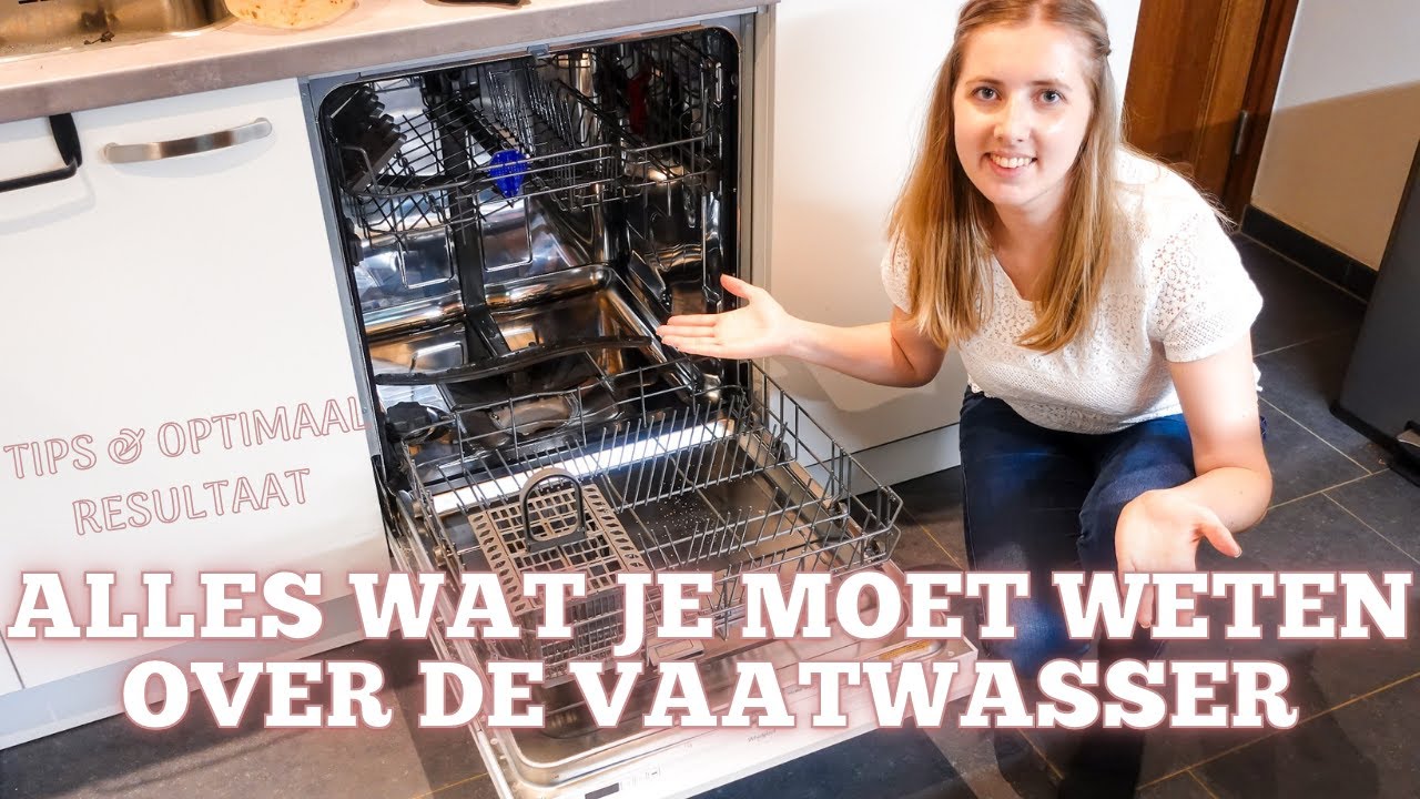 VAATWASSER | ALLES WAT JE MOET WETEN | SCHOONMAKEN, INRUIMEN, UITRUIMEN | Een optimaal resultaat